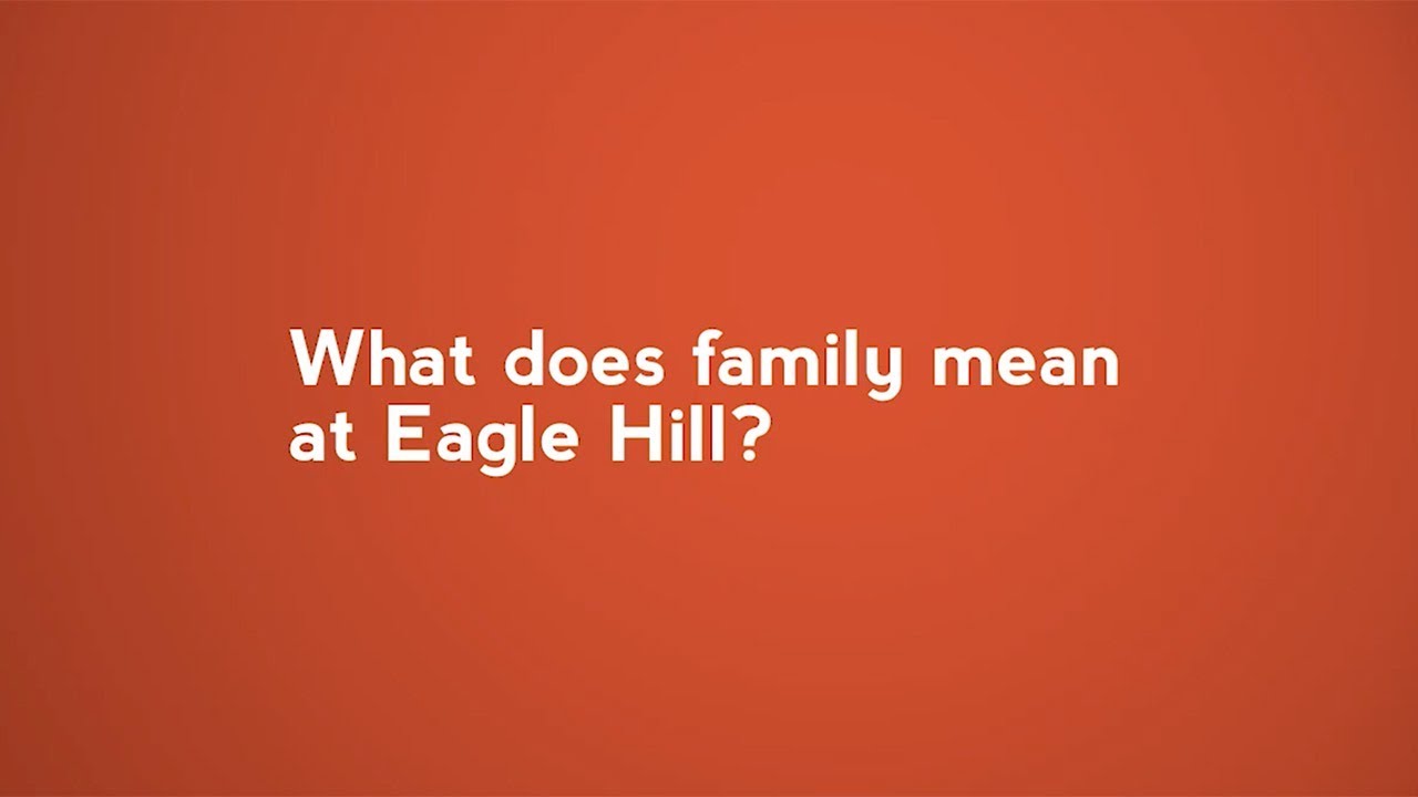 Watch now: What does family mean at Eagle Hill?