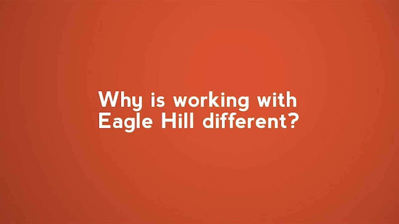Watch now: Why is working with Eagle Hill different?
